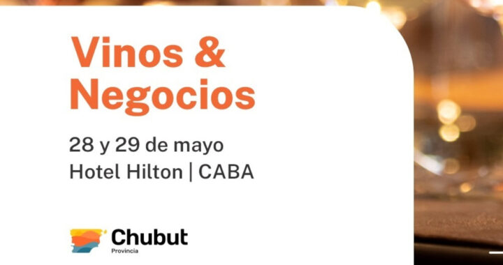 Chubut estará presente en la Expo Vinos & Negocios BA 2025